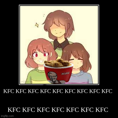 KFC meme | image tagged in funny,demotivationals | made w/ Imgflip demotivational maker