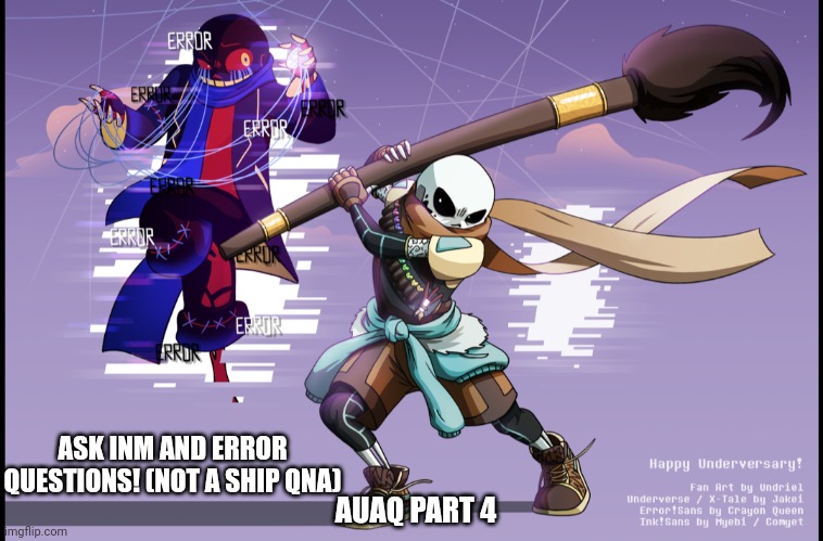 ASK INM AND ERROR QUESTIONS! (NOT A SHIP QNA); AUAQ PART 4 | made w/ Imgflip meme maker