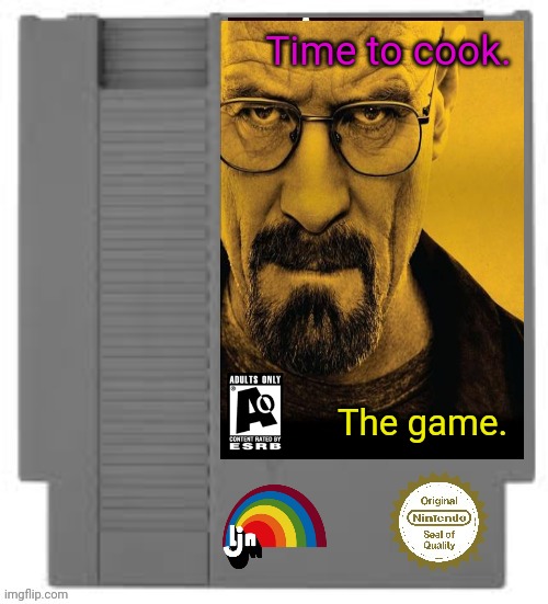 Best new NES game? | Time to cook. The game. | image tagged in nes,video games,fake,games,walter white | made w/ Imgflip meme maker