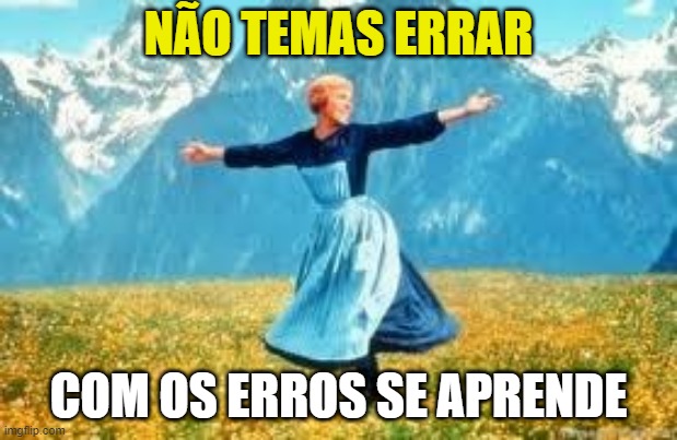 Look At All These |  NÃO TEMAS ERRAR; COM OS ERROS SE APRENDE | image tagged in memes,look at all these | made w/ Imgflip meme maker
