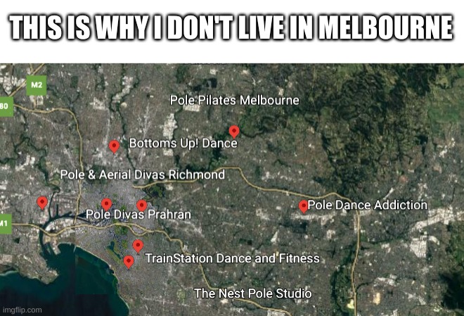 um... no | THIS IS WHY I DON'T LIVE IN MELBOURNE | image tagged in funny,memes | made w/ Imgflip meme maker