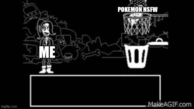 Undyne Alphys Trash | POKEMON NSFW; ME | image tagged in undyne alphys trash | made w/ Imgflip meme maker