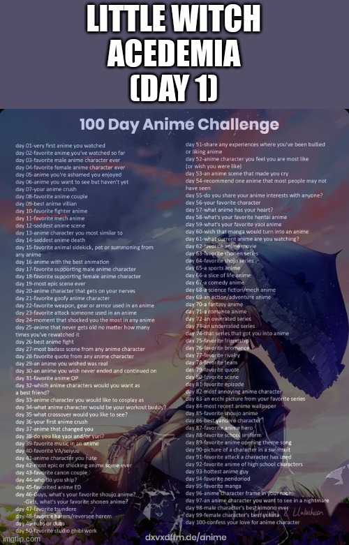 100 day anime challenge | LITTLE WITCH
ACEDEMIA
(DAY 1) | image tagged in 100 day anime challenge | made w/ Imgflip meme maker