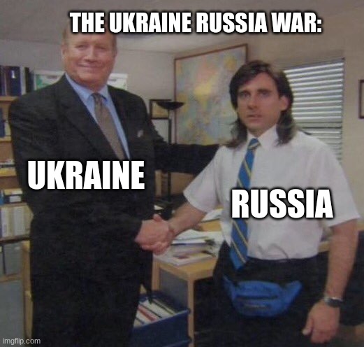 Yes | THE UKRAINE RUSSIA WAR:; UKRAINE; RUSSIA | image tagged in the office congratulations | made w/ Imgflip meme maker
