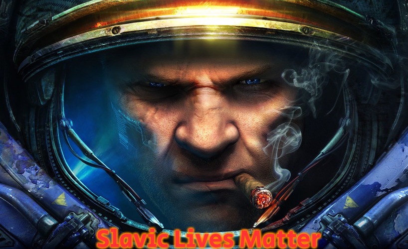 Starcraft | Slavic Lives Matter | image tagged in starcraft,slavic | made w/ Imgflip meme maker