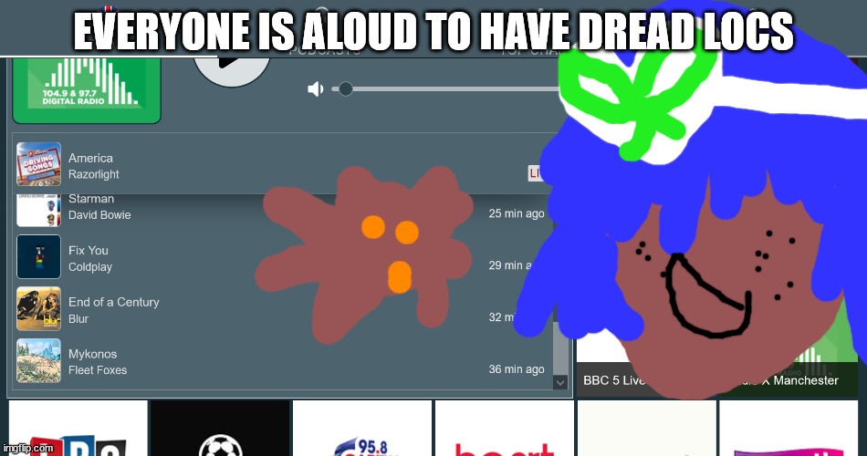 MIKA WILL NOT DIE TODAY OR TOMORROW | EVERYONE IS ALOUD TO HAVE DREAD LOCS | image tagged in brian may wont die today | made w/ Imgflip meme maker