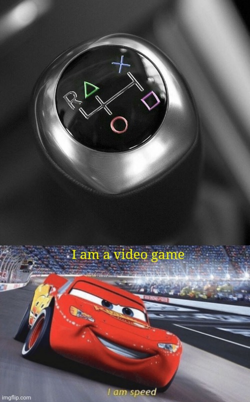 JUST SWAP IT OUT WITH A PLAYSTATION CONTROLLER | I am a video game | image tagged in i am speed,playstation | made w/ Imgflip meme maker