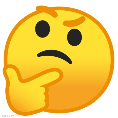 Thinking emoji | image tagged in thinking emoji | made w/ Imgflip meme maker