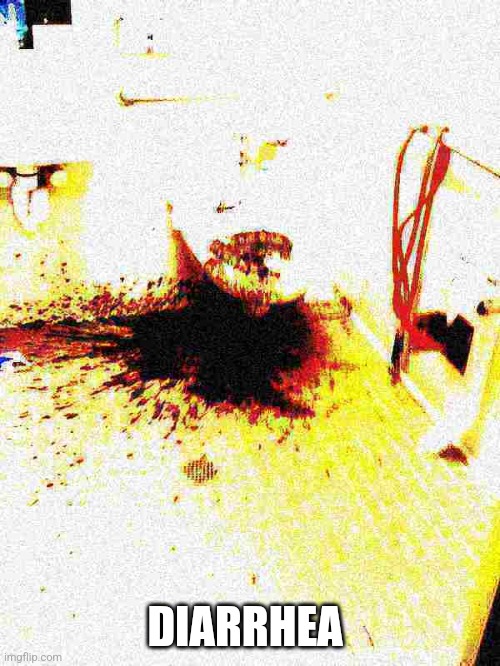 DIARRHEA | made w/ Imgflip meme maker