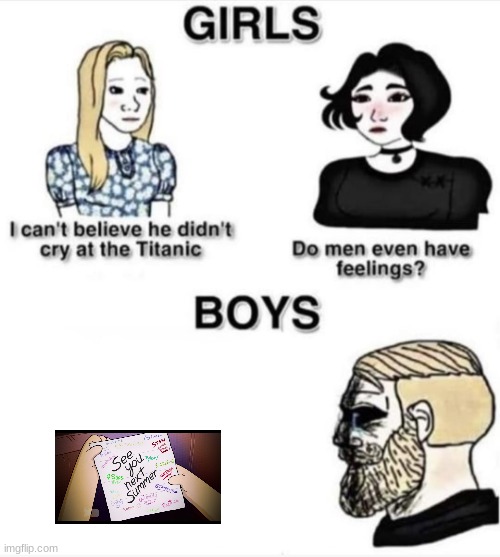 Sadness and lies | image tagged in do men even have feelings | made w/ Imgflip meme maker