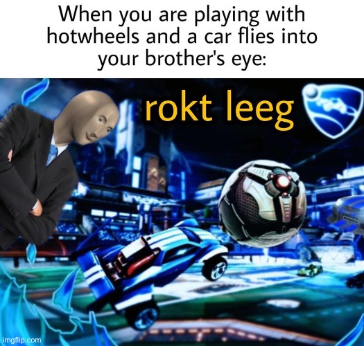 Rokt leeg | image tagged in rocket league,stonks,ball | made w/ Imgflip meme maker