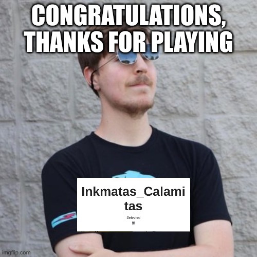 feel free to choose whichever stream you would like ownership in | CONGRATULATIONS, THANKS FOR PLAYING | image tagged in mr beast | made w/ Imgflip meme maker