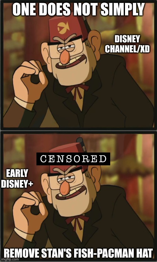 why disney u had no point to censor stan from gravity falls' fish-pacman hat | ONE DOES NOT SIMPLY; DISNEY CHANNEL/XD; EARLY DISNEY+; REMOVE STAN'S FISH-PACMAN HAT | image tagged in one does not simply gravity falls version | made w/ Imgflip meme maker