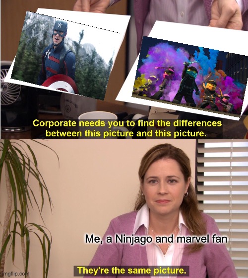 They're The Same Picture | Me, a Ninjago and marvel fan | image tagged in memes,they're the same picture | made w/ Imgflip meme maker