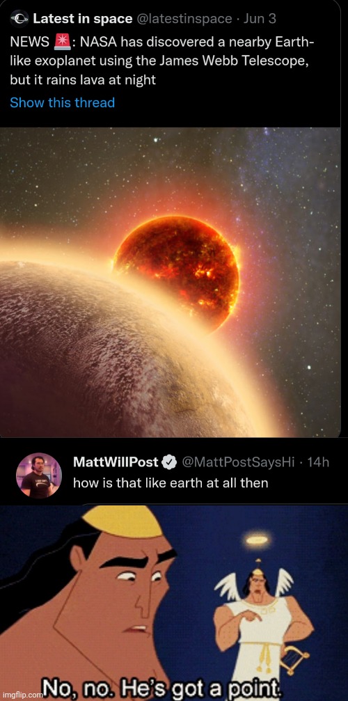I just saw this on Twitter lol | image tagged in no no he s got a point,funny,earth,science,twitter | made w/ Imgflip meme maker
