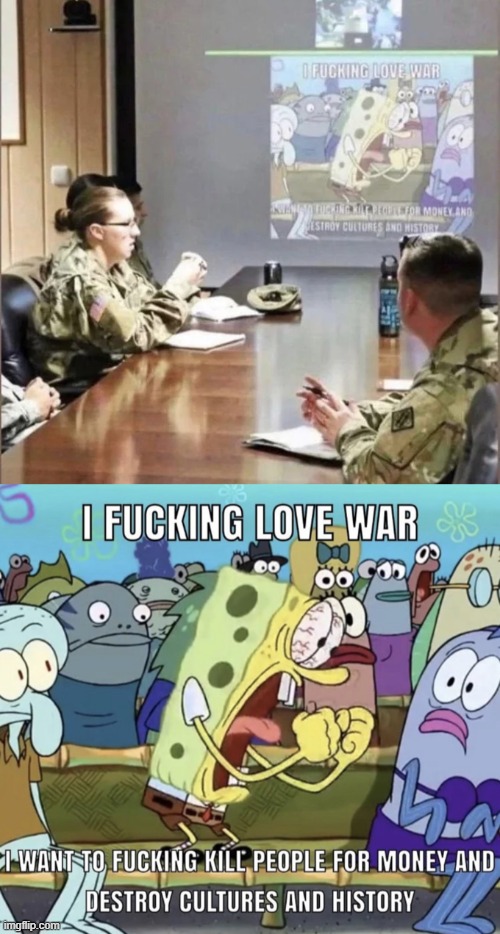 The U.S practices Chaos on a daily basis | image tagged in spongebob i love x,war | made w/ Imgflip meme maker