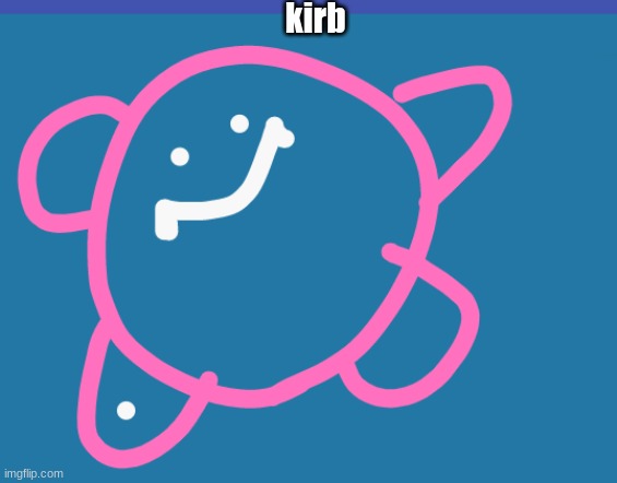kirb | kirb | made w/ Imgflip meme maker
