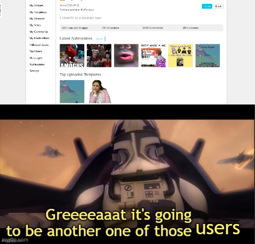 Greeeeaaat it's going to be another one of those ____ | users | image tagged in greeeeaaat it's going to be another one of those ____ | made w/ Imgflip meme maker
