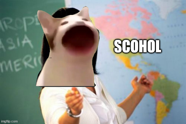 Unhelpful High School Teacher | SCOHOL | image tagged in memes,unhelpful high school teacher | made w/ Imgflip meme maker