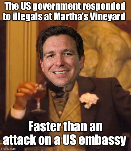 The elite will always protect the elite | The US government responded to illegals at Martha’s Vineyard; Faster than an attack on a US embassy | image tagged in memes,laughing leo,politics lol | made w/ Imgflip meme maker