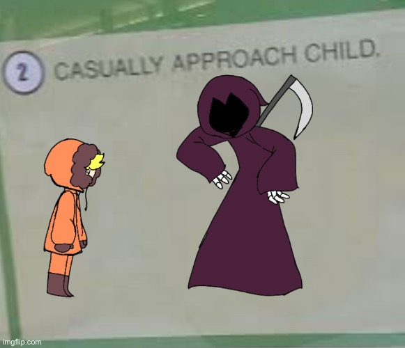 Why did I make this- (just a normal day with Kenny and death-) | made w/ Imgflip meme maker