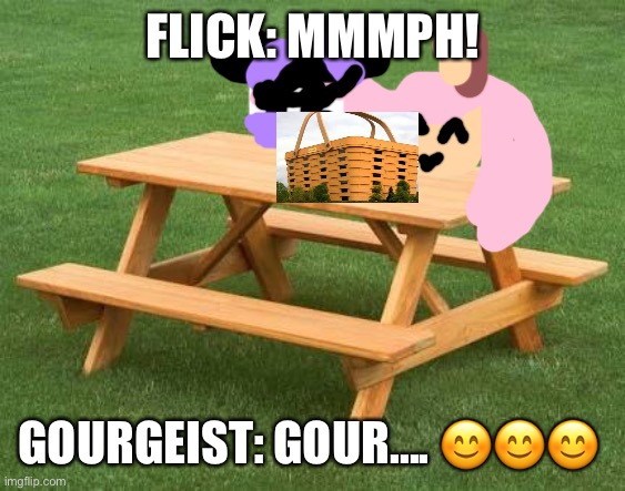 Just a normal picnic (Or is it?) | FLICK: MMMPH! GOURGEIST: GOUR.... 😊😊😊 | image tagged in picnic table,normal,chuck chicken,pokemon | made w/ Imgflip meme maker