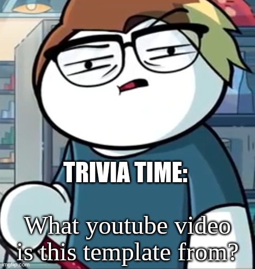 It should be easy for some people | TRIVIA TIME:; What youtube video is this template from? | image tagged in what the | made w/ Imgflip meme maker