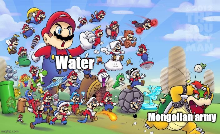 Should've spent some resources into their navy | Water; Mongolian army | image tagged in mario army,mongolia | made w/ Imgflip meme maker