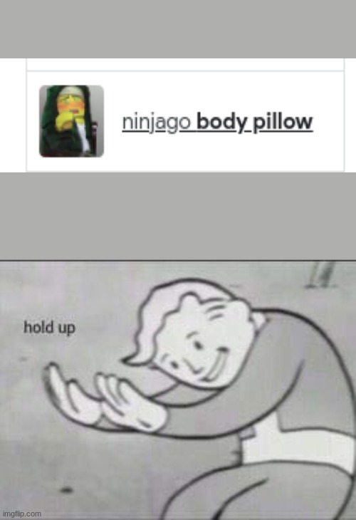 uHhHh | image tagged in fallout hold up,ninjago | made w/ Imgflip meme maker