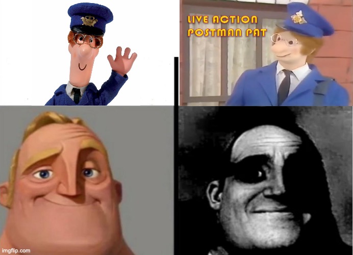 The Live Action Remake of Postman Pat Be Like | image tagged in mr incredible uncanny | made w/ Imgflip meme maker