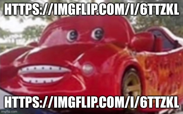 HTTPS://IMGFLIP.COM/I/6TTZKL HTTPS://IMGFLIP.COM/I/6TTZKL | made w/ Imgflip meme maker