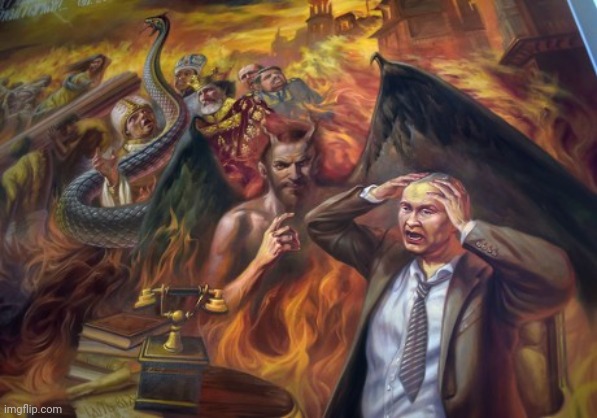 putin in hell | image tagged in putin in hell | made w/ Imgflip meme maker