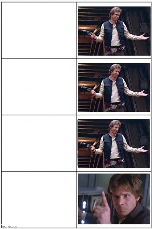 Han solo don't care except that one thing Blank Meme Template