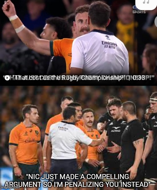 Bledisloe Cup 2022 |  "NIC JUST MADE A COMPELLING ARGUMENT SO I'M PENALIZING YOU INSTEAD" | image tagged in all black,rugby,meanwhile in australia,referee | made w/ Imgflip meme maker