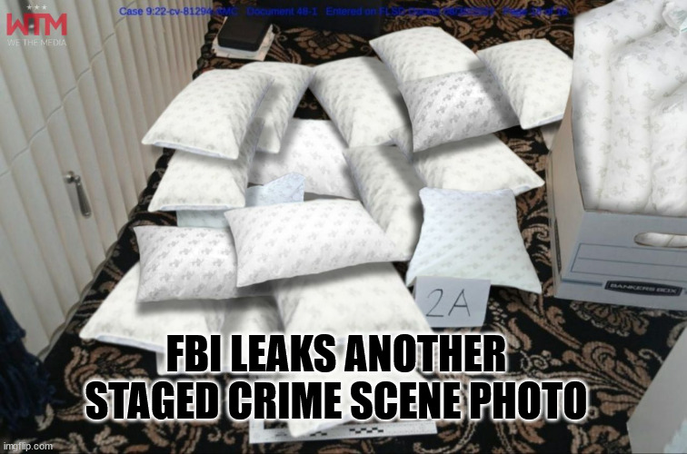 Just another staged FBI "crime scene" photo... | FBI LEAKS ANOTHER STAGED CRIME SCENE PHOTO | image tagged in crooked,fbi | made w/ Imgflip meme maker