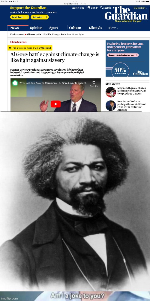 Look at this soyboy, can’t handle the inconvenient TRUTH | image tagged in frederick douglass,am i a joke to you,yes you are,because you dont,trust the science | made w/ Imgflip meme maker