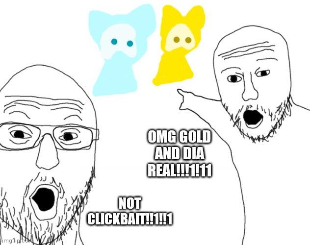 real | OMG GOLD AND DIA REAL!!!1!11; NOT CLICKBAIT!!1!!1 | image tagged in soyjak pointing,real,roblox,memes,funny | made w/ Imgflip meme maker