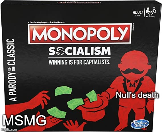 Null's death; MSMG | made w/ Imgflip meme maker