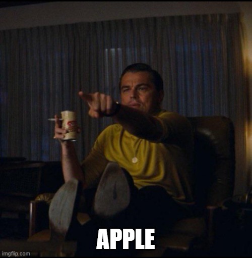 Leonardo DiCaprio Pointing | APPLE | image tagged in leonardo dicaprio pointing | made w/ Imgflip meme maker