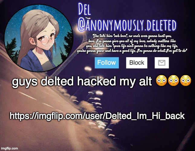 no way!!11!! | guys delted hacked my alt 😳😳😳; https://imgflip.com/user/Delted_Im_Hi_back | image tagged in del announcement | made w/ Imgflip meme maker