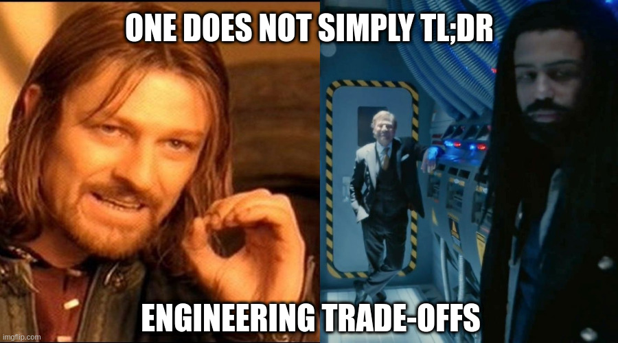 Coup? Played the god card? Have You Tried Turning It Off And On Again? | ONE DOES NOT SIMPLY TL;DR; ENGINEERING TRADE-OFFS | image tagged in the engineer | made w/ Imgflip meme maker
