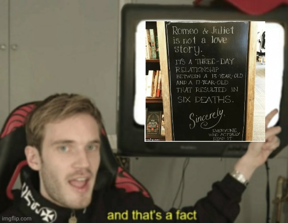 and that's a fact | image tagged in and that's a fact | made w/ Imgflip meme maker