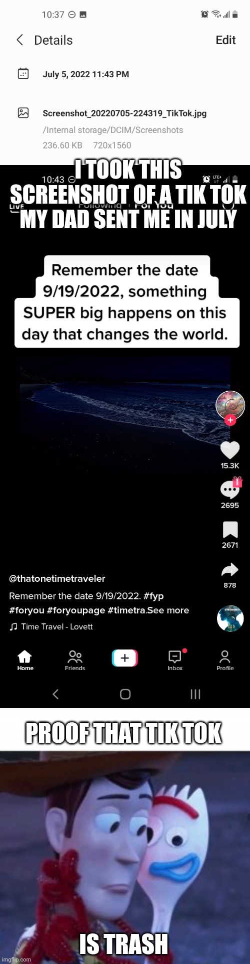 IT'S NOTHING BUT FAKE VIDEOS AND IDIOTS. | I TOOK THIS SCREENSHOT OF A TIK TOK MY DAD SENT ME IN JULY; PROOF THAT TIK TOK; IS TRASH | image tagged in like me toystory,tiktok,tiktok sucks | made w/ Imgflip meme maker