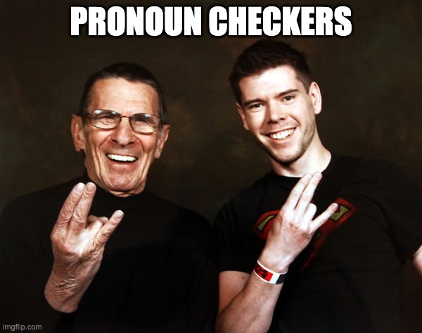 pronoun checkers - rohb/rupe | PRONOUN CHECKERS | made w/ Imgflip meme maker