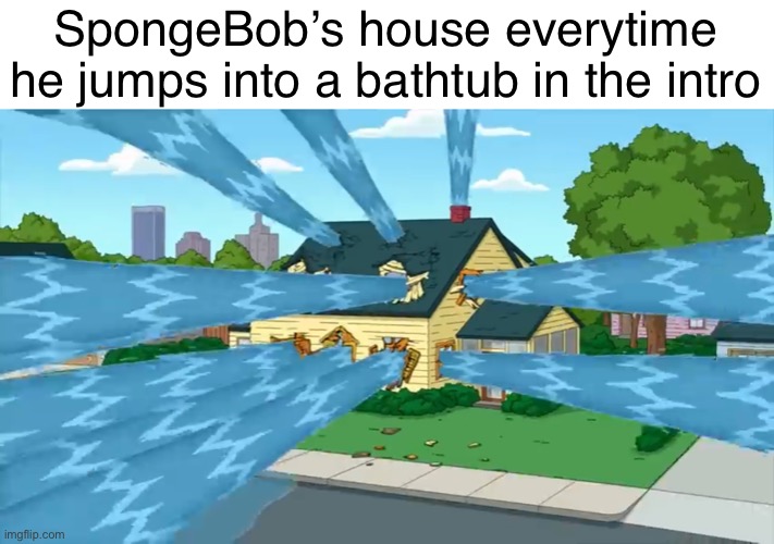 SpongeBob’s house everytime he jumps into a bathtub in the intro | made w/ Imgflip meme maker