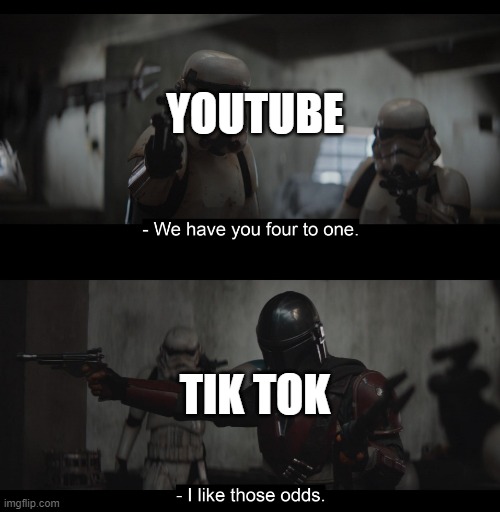 This is gonna be bad | YOUTUBE; TIK TOK | image tagged in four to one,tiktok,youtube | made w/ Imgflip meme maker