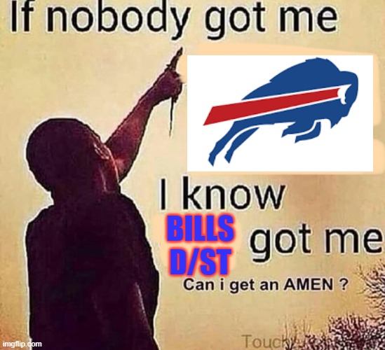 If nobody got me blank | BILLS D/ST | image tagged in if nobody got me blank | made w/ Imgflip meme maker