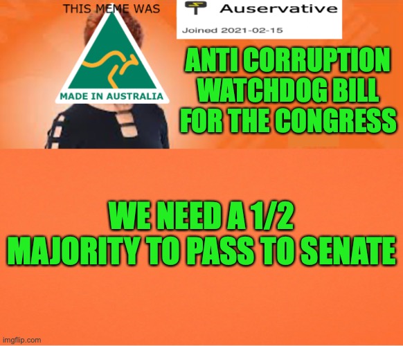 This bill is congress only until we pass it to senate if successful. | ANTI CORRUPTION WATCHDOG BILL FOR THE CONGRESS; WE NEED A 1/2 MAJORITY TO PASS TO SENATE | image tagged in auservative announcement template using phon template,ipcac,anti corruption,transparency,congress,only | made w/ Imgflip meme maker