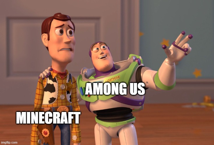 AMONG US MINECRAFT | image tagged in memes,x x everywhere | made w/ Imgflip meme maker