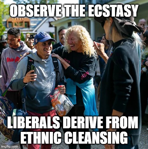 OBSERVE THE ECSTASY; LIBERALS DERIVE FROM 
ETHNIC CLEANSING | image tagged in liberals,hypocrites,martha's vineyard | made w/ Imgflip meme maker